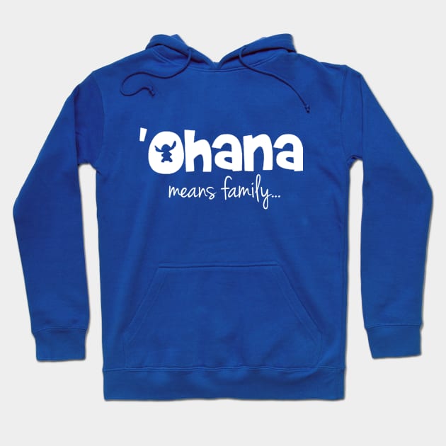 'Ohana means family (white) Hoodie by Chip and Company